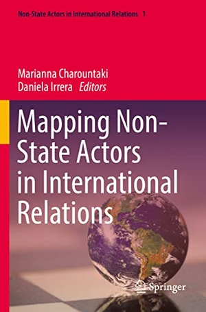Irrera, Daniela / Marianna Charountaki (Hrsg.). Mapping Non-State Actors in International Relations. Springer International Publishing, 2023.