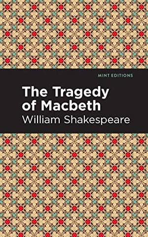 Shakespeare, William. The Tragedy of Macbeth. Mint Editions, 2021.