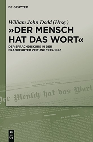 Dodd, William John (Hrsg.). "Der Mensch hat das Wort" - Der Sprachdiskurs in der Frankfurter Zeitung 1933¿1943. De Gruyter, 2013.