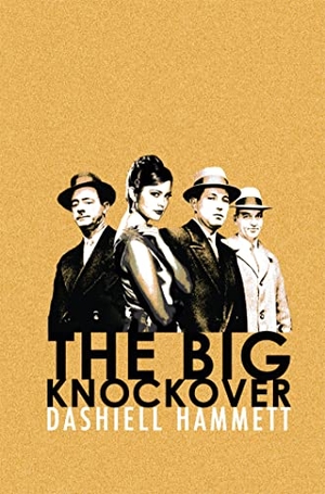 Hammett, Dashiell. The Big Knockover. Orion Publishing Co, 2012.