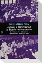 Mujeres y educación en la España contemporánea : la institución libre de enseñanza y su estela: la residencia de señoritas de Madrid