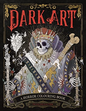 Gautier, Francois. Dark Art: A Horror Colouring Book for Adults. O Mara Books Ltd., 2021.