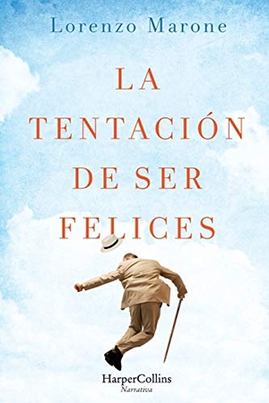 Marone, Lorenzo. La Tentación de Ser Felices (the Temptation to Be Happy - Spanish Edition). , 2019.