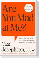 Are You Mad at Me?