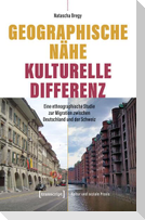 Geographische Nähe - Kulturelle Differenz