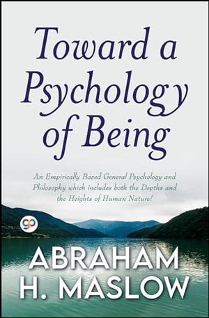 Maslow, Abraham H.. Toward a Psychology of Being (General Press). General Press, 2022.