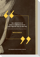 The Linguistics of Spoken Communication in Early Modern English Writing