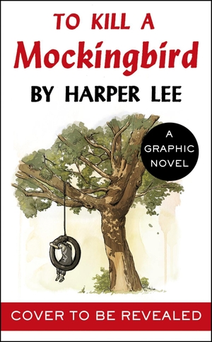 Lee, Harper / Fred Fordham. To Kill a Mockingbird (Graphic Novel). Random House UK Ltd, 2018.