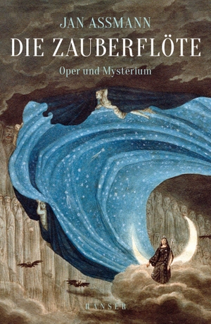 Assmann, Jan. Die Zauberflöte - Oper und Mysterium. Carl Hanser Verlag, 2018.