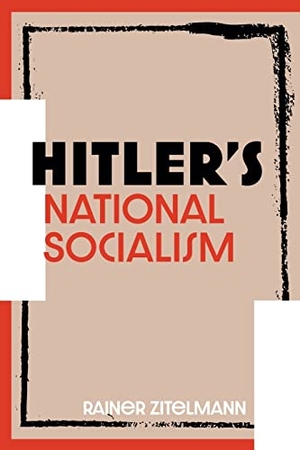 Zitelmann, Rainer. Hitler's National Socialism. Touchladybirdlucky Studios, 2022.