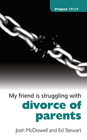 Mcdowell, Josh / Ed Stewart. Struggling with Divorce of Parents. Christian Focus Publications, 2009.