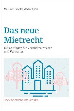 Scheff, Matthias / Martin Spörl. Das neue Mietrecht - Ein Leitfaden für Vermieter, Mieter und Verwalter. dtv Verlagsgesellschaft, 2023.