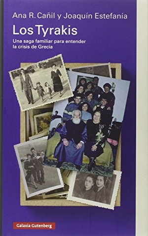 Estefanía, Joaquín / Ana Ramírez Cañil. Los Tyrakis : una saga familiar para entender la crisis de Grecia. Galaxia Gutenberg, S.L., 2016.