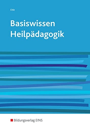 Eitle, Werner. Basiswissen Heilpädagogik - Lehr-/Fachbuch. Westermann Berufl.Bildung, 2016.