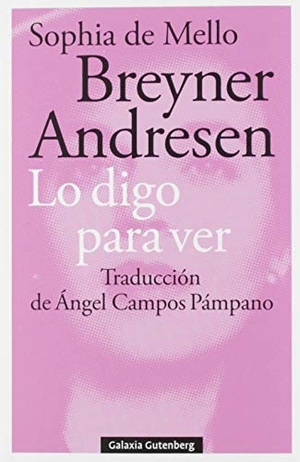 Campos Pámpano, Ángel / Valverde, Álvaro et al. Lo digo para ver. Galaxia Gutenberg, S.L., 2019.