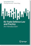 EU Trade Defence Law and Practice