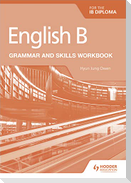 English B for the IB Diploma Grammar and Skills Workbook