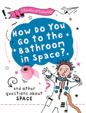 How Do You Go to the Bathroom in Space?