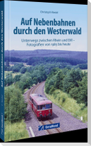 Auf Nebenbahnen durch den Westerwald