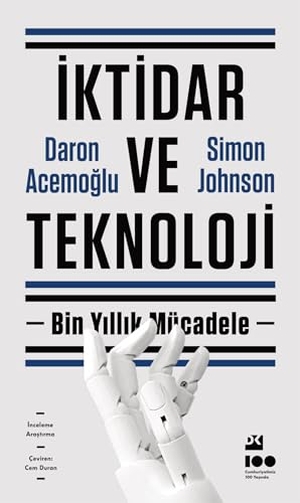 Acemoglu, Daron / Simon Johnson. Iktidar ve Teknoloji. Dogan Kitap, 2023.