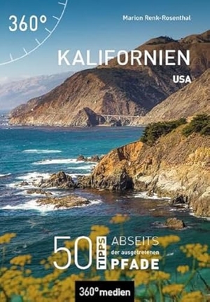 Renk-Rosenthal, Marion. USA - Kalifornien - 50 Tipps abseits der ausgetretenen Pfade. 360 grad medien, 2024.