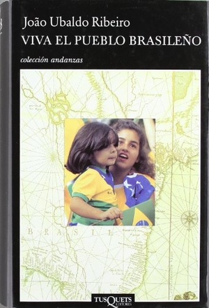 Ribeiro, João Ubaldo. Viva el pueblo brasileño. Tusquets Editores, 2001.