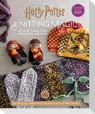 Harry Potter: Knitting Magic: More Patterns from Hogwarts and Beyond: An Official Harry Potter Knitting Book (Harry Potter Craft Books, Knitting Books