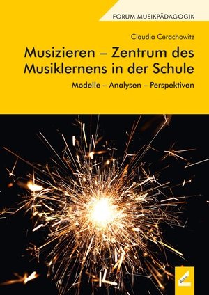Cerachowitz, Claudia. Musizieren - Zentrum des Musiklernens in der Schule - Modelle - Analysen - Perspektiven. Wißner, 2022.