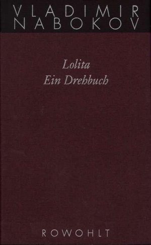 Nabokov, Vladimir. Lolita - Ein Drehbuch. Rowohlt Verlag GmbH, 1999.