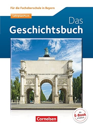 Berg, Rudolf / Dietz, Reimar et al. Geschichte / Sozialkunde - FOS/BOS Bayern. Das Geschichtsbuch - Schülerbuch. Cornelsen Verlag GmbH, 2017.