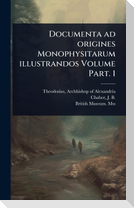Documenta ad origines Monophysitarum illustrandos Volume Part. 1