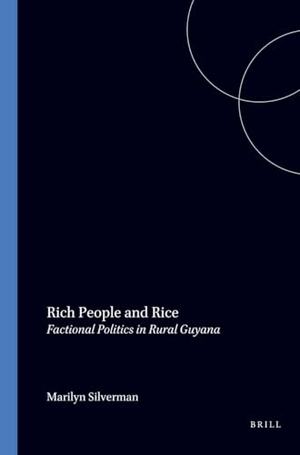 Silverman. Rich People and Rice - Factional Politics in Rural Guyana. Brill, 1980.
