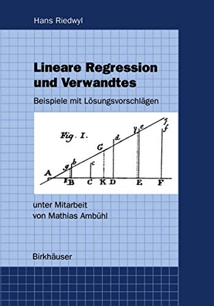 Riedwyl, Hans. Lineare Regression und Verwandtes - Beispiele mit Lösungsvorschlägen. Birkhäuser Basel, 1997.