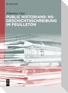 Public Historians: NS-Geschichtsschreibung im Feuilleton