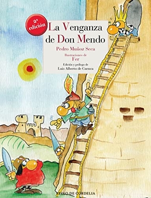 Cuenca, Luis Alberto De / Pedro Muñoz Seca. La venganza de don Mendo. Reino de Cordelia S.L., 2018.