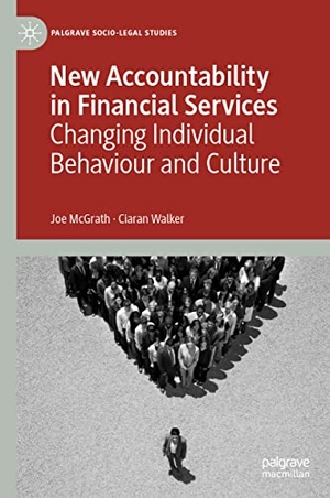 Walker, Ciaran / Joe Mcgrath. New Accountability in Financial Services - Changing Individual Behaviour and Culture. Springer International Publishing, 2021.