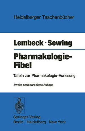 Sewing, K. F. / F. Lembeck. Pharmakologie-Fibel - Tafeln zur Pharmakologie-Vorlesung. Springer Berlin Heidelberg, 1973.