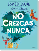 No Crezcas Nunca / Never Grow Up