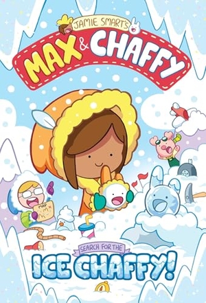 Smart, Jamie. Max and Chaffy: Search for the Ice Chaffy (from the multi-million-selling creative genius Jamie Smart). David Fickling Books, 2023.