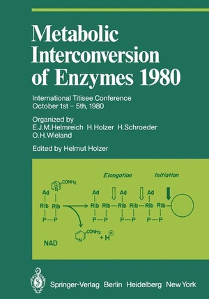 Helmreich, E. J. M. / H. Holzer et al (Hrsg.). Metabolic Interconversion of Enzymes 1980 - International Titisee Conference October 1st ¿ 5th, 1980. Springer Berlin Heidelberg, 2011.