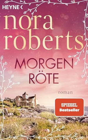 Roberts, Nora. Morgenröte - Roman. Heyne Taschenbuch, 2025.