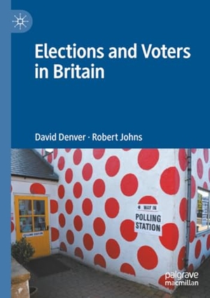 Denver, David / Robert Johns. Elections and Voters in Britain. Springer, 2021.