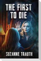 The First to Die