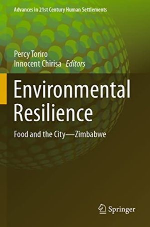 Chirisa, Innocent / Percy Toriro (Hrsg.). Environmental Resilience - Food and the City¿Zimbabwe. Springer Nature Singapore, 2022.