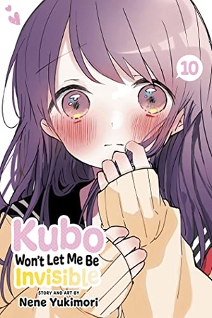 Yukimori, Nene. Kubo Won't Let Me Be Invisible, Vol. 10. Simon & Schuster UK Ltd, 2023.