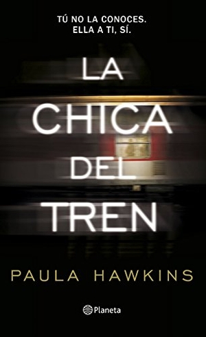 Hawkins, Paula. La chica del tren. Editorial Planeta, S.A., 2015.