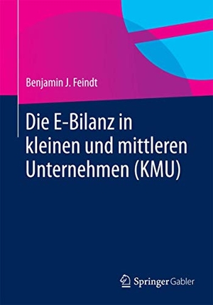 Feindt, Benjamin J.. Die E-Bilanz in kleinen und mittleren Unternehmen (KMU). Springer Fachmedien Wiesbaden, 2014.