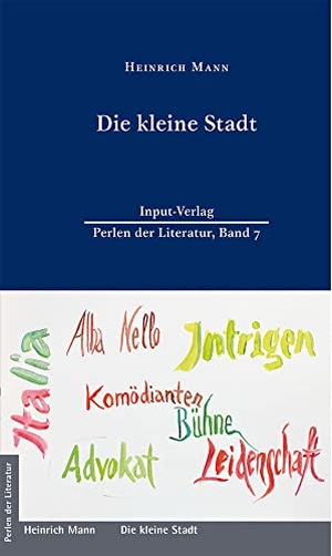 Mann, Heinrich. Die kleine Stadt. Input Verlag, 2021.