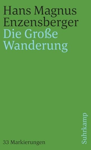 Enzensberger, Hans Magnus. Die Große Wanderung - Dreiunddreißig Markierungen. Mit einer Fußnote 'Über einige Besonderheiten bei der Menschenjagd'. Suhrkamp Verlag, 1994.
