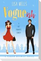 VOGUEish: A Grumpy Billionaire, Hot Romantic Comedy (Naked Runway)